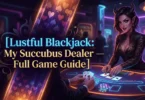 lustful blackjack my succubus dealer — full game guide