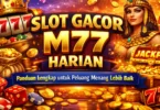 slot gacor m77 harian - panduan lengkap untuk peluang menang lebih baik