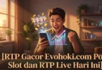 rtp gacor evohoki.com pola slot dan rtp live hari ini